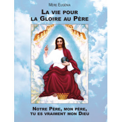 La vie pour la Gloire du Père